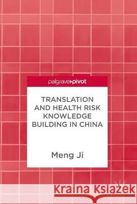Translation and Health Risk Knowledge Building in China Meng Ji 9789811046803 Palgrave MacMillan