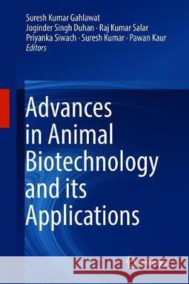 Advances in Animal Biotechnology and Its Applications Gahlawat, Suresh Kumar 9789811047015