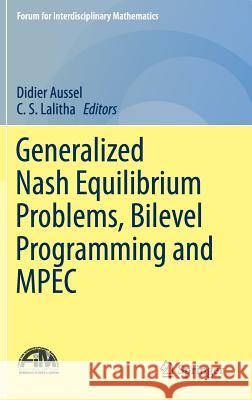 Generalized Nash Equilibrium Problems, Bilevel Programming and Mpec Aussel, Didier 9789811047732 Springer