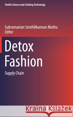 Detox Fashion: Supply Chain Muthu, Subramanian Senthilkannan 9789811047763