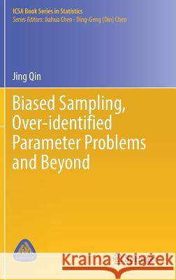 Biased Sampling, Over-Identified Parameter Problems and Beyond Qin, Jing 9789811048548 Springer