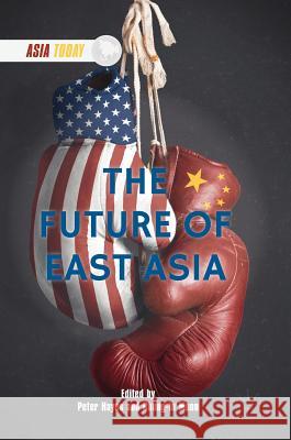 The Future of East Asia Chung-In Moon Peter Hayes 9789811049767 Palgrave
