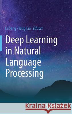 Deep Learning in Natural Language Processing Li Deng Yang Liu 9789811052088 Springer