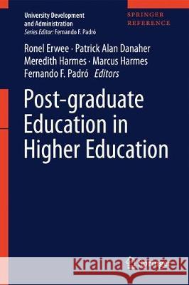 Postgraduate Education in Higher Education Ronel Erwee Patrick Alan Danaher Meredith Harmes 9789811052477 Springer
