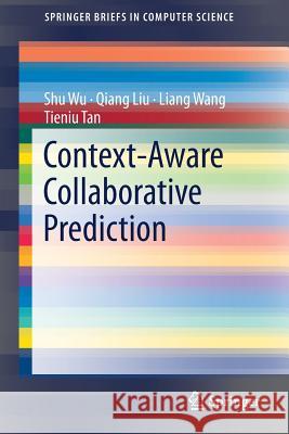 Context-Aware Collaborative Prediction Wu, Shu 9789811053726 Springer