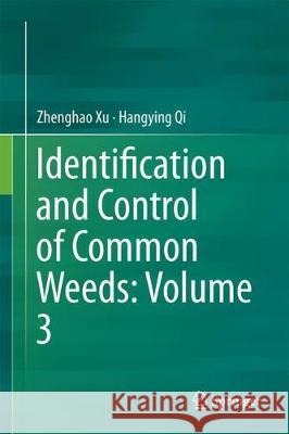 Identification and Control of Common Weeds: Volume 3 Zhenghao Xu Hangying Qi 9789811054020