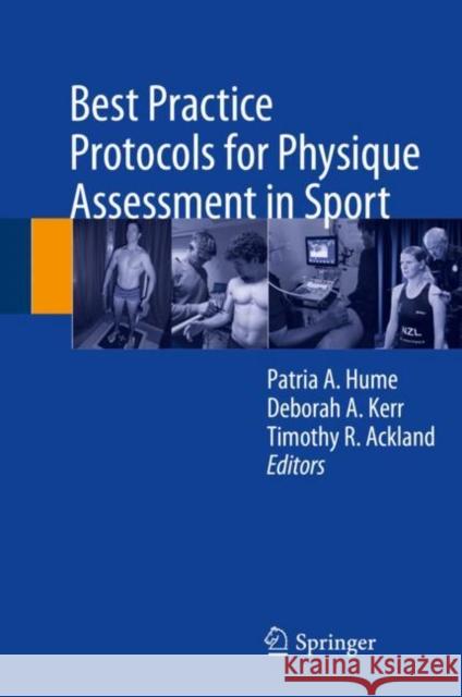 Best Practice Protocols for Physique Assessment in Sport Patria Hume Deborah Kerr Timothy Ackland 9789811054174