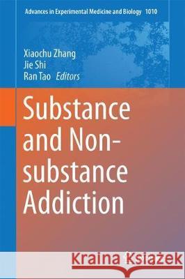 Substance and Non-Substance Addiction Zhang, Xiaochu 9789811055614 Springer