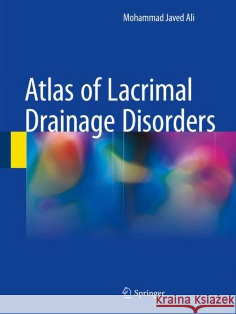Atlas of Lacrimal Drainage Disorders Mohammad Javed Ali 9789811056154 Springer
