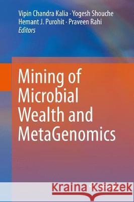 Mining of Microbial Wealth and Metagenomics Kalia, Vipin Chandra 9789811057076