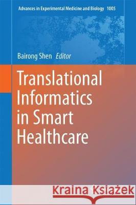 Translational Informatics in Smart Healthcare Bairong Shen 9789811057168 Springer