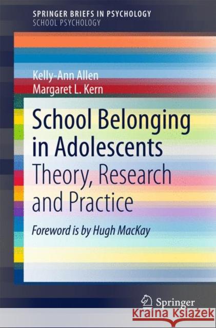 School Belonging in Adolescents: Theory, Research and Practice Allen, Kelly-Ann 9789811059957