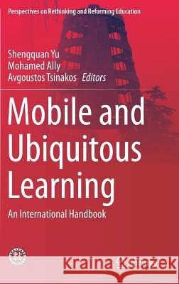 Mobile and Ubiquitous Learning: An International Handbook Yu, Shengquan 9789811061431