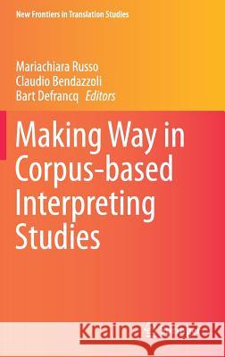 Making Way in Corpus-Based Interpreting Studies Russo, Mariachiara 9789811061981 Springer