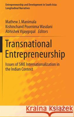 Transnational Entrepreneurship: Issues of Sme Internationalization in the Indian Context Manimala, Mathew J. 9789811062971