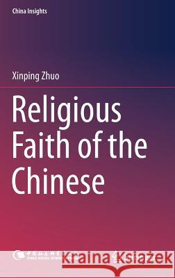 Religious Faith of the Chinese Xinping Zhuo Dong Zhao 9789811063787 Springer