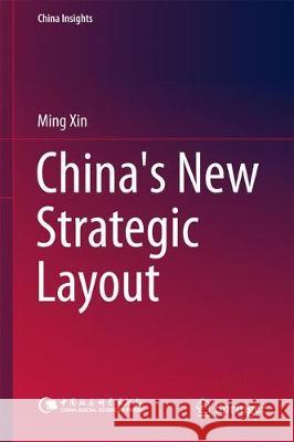 China's New Strategic Layout Ming Xin 9789811065316 Springer