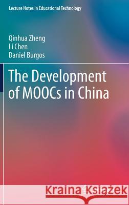The Development of Moocs in China Zheng, Qinhua 9789811065859 Springer