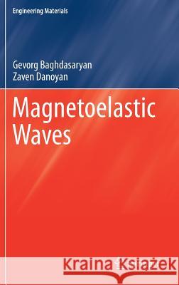 Magnetoelastic Waves Gevorg Baghdasaryan Zaven Danoyan 9789811067617 Springer