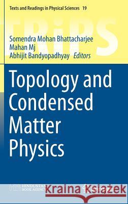 Topology and Condensed Matter Physics Somendra Mohan Bhattacharjee Mahan Mj Abhijit Bandyopadhyay 9789811068409 Springer