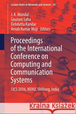 Proceedings of the International Conference on Computing and Communication Systems: I3cs 2016, Nehu, Shillong, India Mandal, J. K. 9789811068898 Springer