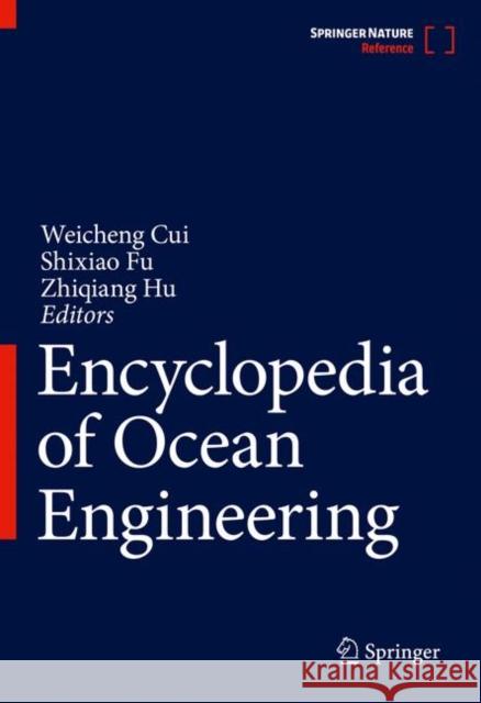 Encyclopedia of Ocean Engineering Weicheng Cui Shixiao Fu Zhiqiang Hu 9789811069451 Springer
