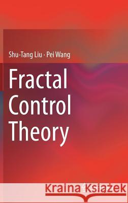 Fractal Control Theory Shutang Liu Pei Wang 9789811070495 Springer