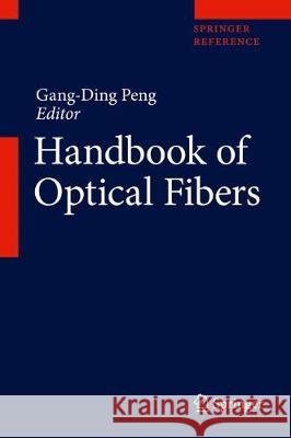 Handbook of Optical Fibers Peng, Gang-Ding 9789811070853 Springer
