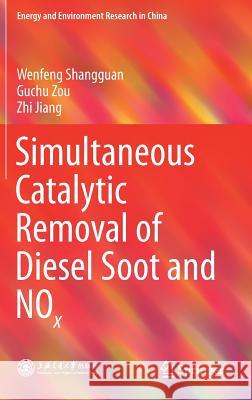 Simultaneous Catalytic Removal of Diesel Soot and Nox Shangguan, Wenfeng 9789811072659 Springer