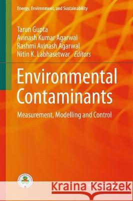 Environmental Contaminants: Measurement, Modelling and Control Gupta, Tarun 9789811073311 Springer