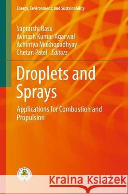 Droplets and Sprays: Applications for Combustion and Propulsion Basu, Saptarshi 9789811074486 Springer