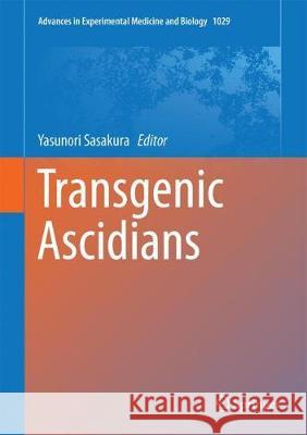 Transgenic Ascidians Yasunori Sasakura 9789811075445 Springer
