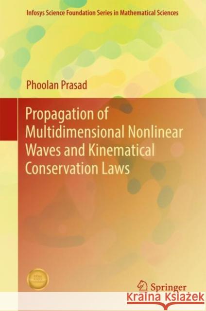 Propagation of Multidimensional Nonlinear Waves and Kinematical Conservation Laws Phoolan Prasad 9789811075803 Springer