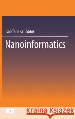 Nanoinformatics Isao Tanaka 9789811076169