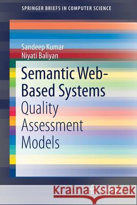 Semantic Web-Based Systems: Quality Assessment Models Kumar, Sandeep 9789811076992 Springer