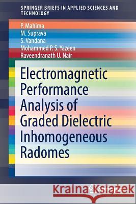 Electromagnetic Performance Analysis of Graded Dielectric Inhomogeneous Radomes P. Mahima M. Suprava S. Vandana 9789811078316 Springer