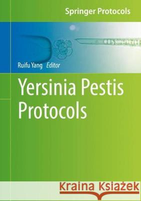 Yersinia Pestis Protocols Ruifu Yang 9789811079467 Springer