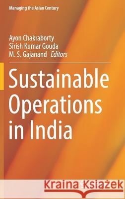 Sustainable Operations in India Ayon Chakraborty Sirish Kuma Gajanand M 9789811080098