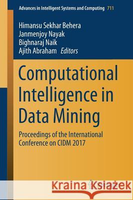 Computational Intelligence in Data Mining: Proceedings of the International Conference on CIDM 2017 Behera, Himansu Sekhar 9789811080548