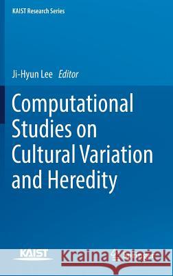 Computational Studies on Cultural Variation and Heredity Ji-Hyun Lee 9789811081880