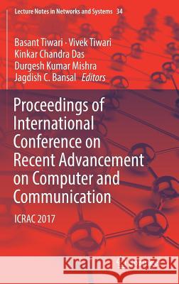 Proceedings of International Conference on Recent Advancement on Computer and Communication: Icrac 2017 Tiwari, Basant 9789811081972