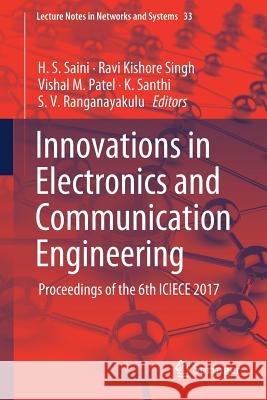 Innovations in Electronics and Communication Engineering: Proceedings of the 6th Iciece 2017 Saini, H. S. 9789811082030 Springer