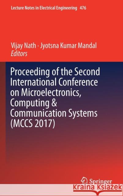 Proceeding of the Second International Conference on Microelectronics, Computing & Communication Systems (McCs 2017) Nath, Vijay 9789811082337