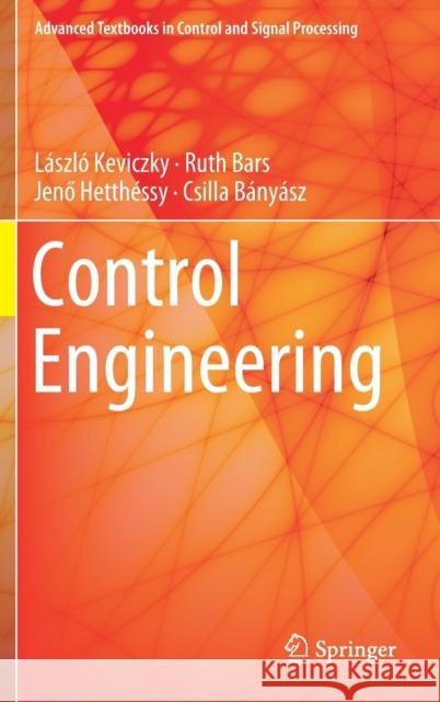 Control Engineering Laszlo Keviczky Ruth Bars Jenő Hetthessy 9789811082962 Springer