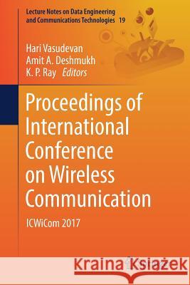 Proceedings of International Conference on Wireless Communication: Icwicom 2017 Vasudevan, Hari 9789811083389