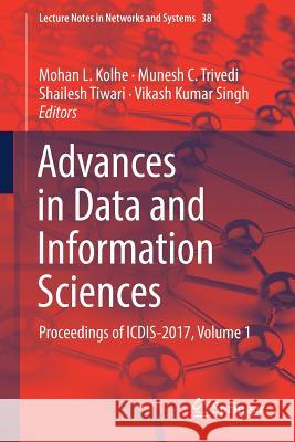 Advances in Data and Information Sciences: Proceedings of Icdis-2017, Volume 1 Kolhe, Mohan L. 9789811083594