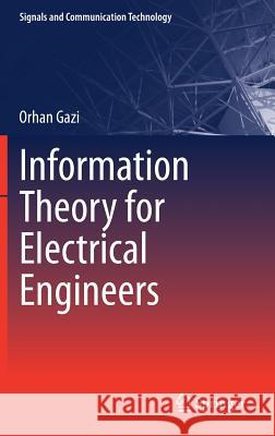 Information Theory for Electrical Engineers Orhan Gazi 9789811084317 Springer