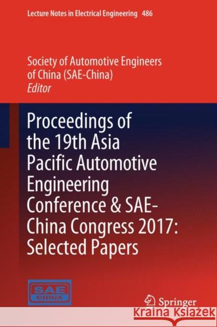 Proceedings of the 19th Asia Pacific Automotive Engineering Conference & Sae-China Congress 2017: Selected Papers (sae-China), Society Of Automotive Engin 9789811085055 Springer