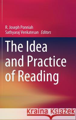 The Idea and Practice of Reading R. Joseph Ponniah Sathyaraj Venkatesan 9789811085710 Springer