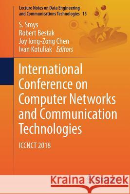 International Conference on Computer Networks and Communication Technologies: Iccnct 2018 Smys, S. 9789811086809 Springer